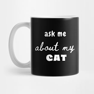 Ask me about my Cat Mug